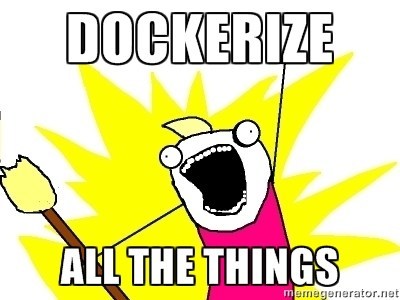 Dockerize all the things